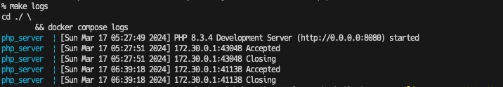 % make logs
cd ./ \
        && docker compose logs
php_server  | [Sun Mar 17 05:27:49 2024] PHP 8.3.4 Development Server (http://0.0.0.0:8080) started
php_server  | [Sun Mar 17 05:27:51 2024] 172.30.0.1:43048 Accepted
php_server  | [Sun Mar 17 05:27:51 2024] 172.30.0.1:43048 Closing
php_server  | [Sun Mar 17 06:39:18 2024] 172.30.0.1:41138 Accepted
php_server  | [Sun Mar 17 06:39:18 2024] 172.30.0.1:41138 Closing